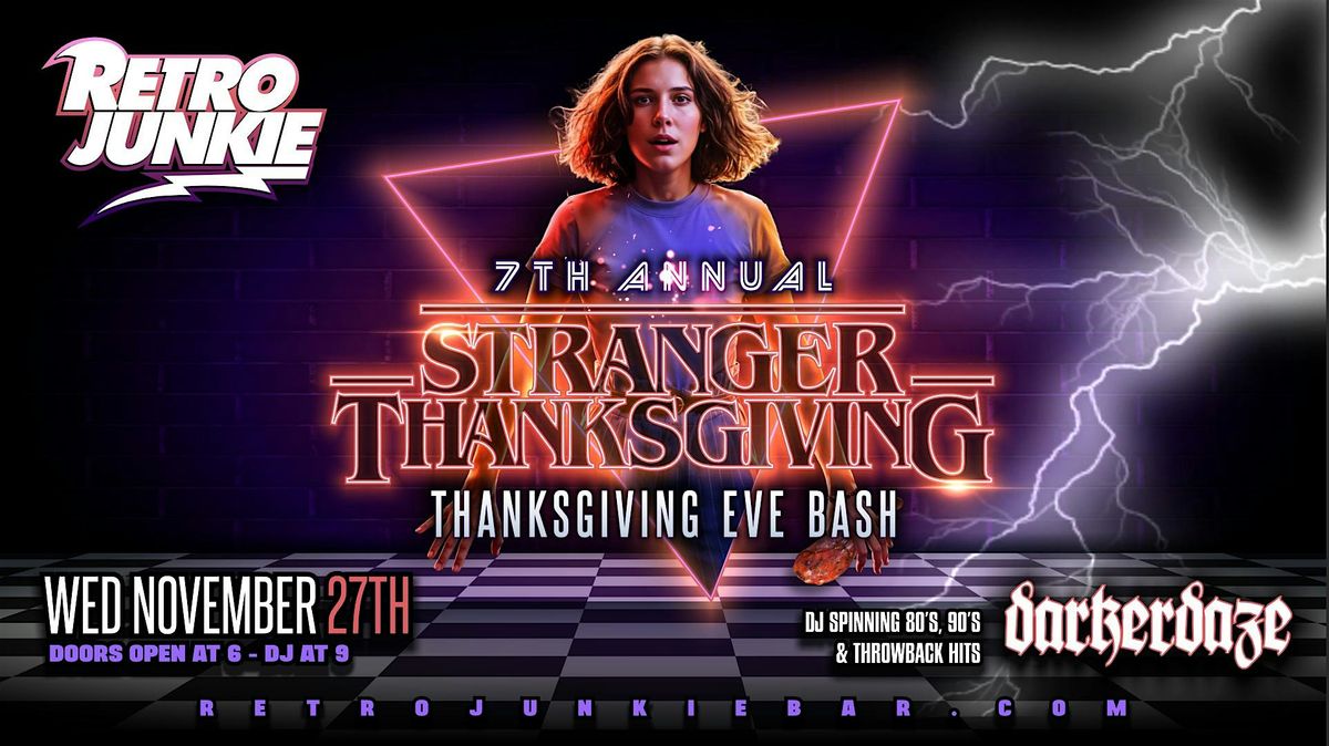 7th Annual STRANGER THANKSGIVING EVE BASH  @ Retro Junkie!