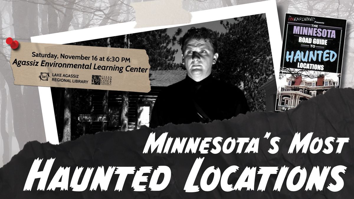 Minnesota\u2019s Most Haunted Locations featuring Chad Lewis - Fertile, MN 