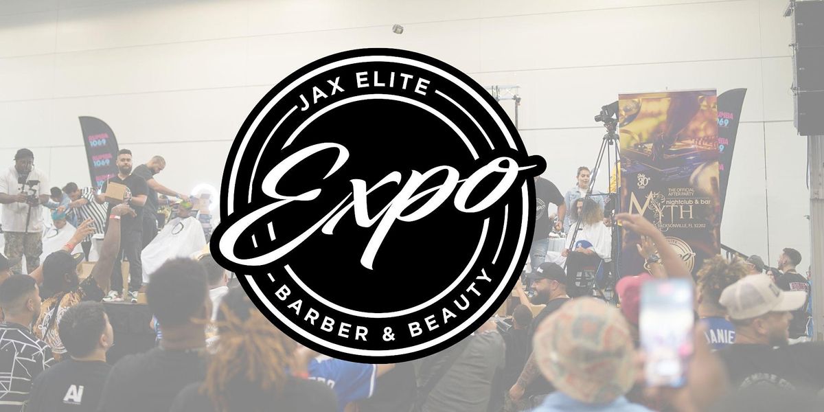 Jax Elite Barber & Beauty Expo - 2024