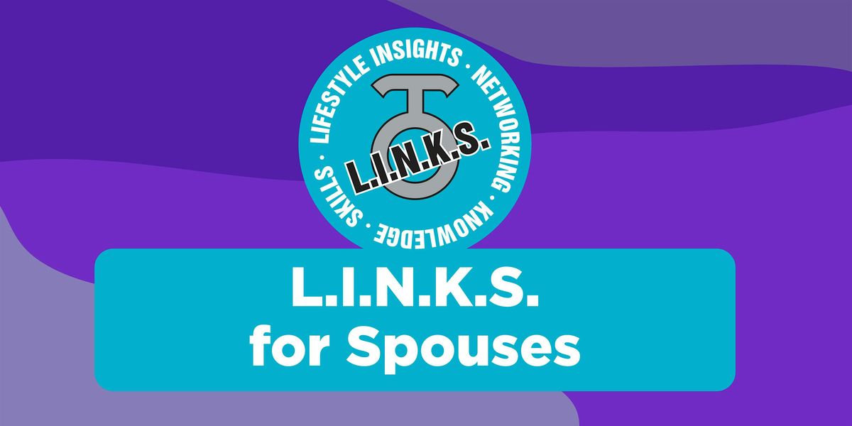 L.I.N.K.S. for Spouses Class