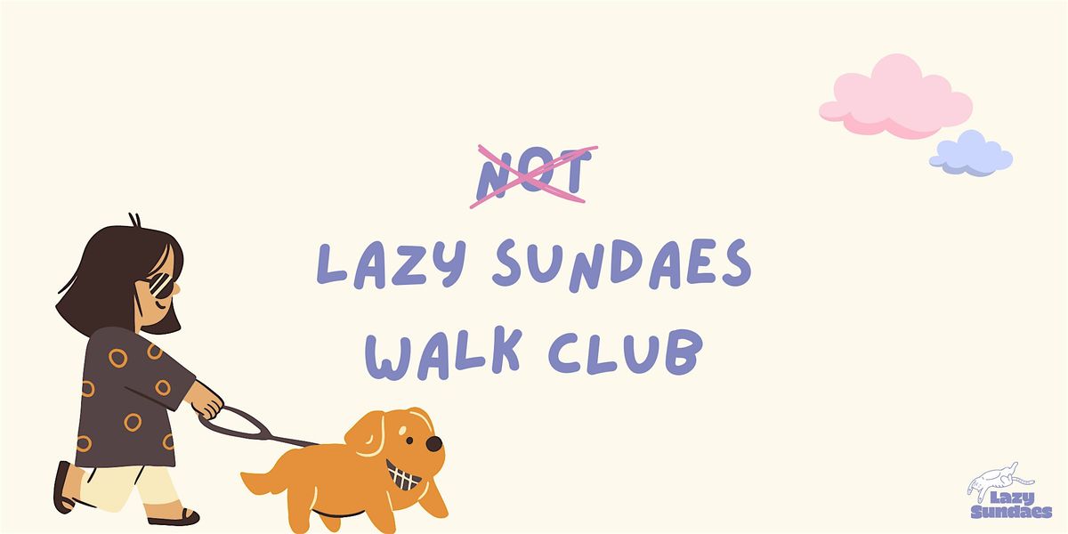 *Not* Lazy Sundaes Walk Club