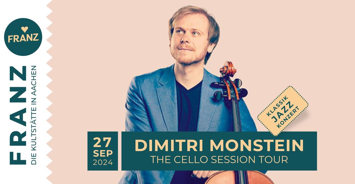 DIMITRI MONSTEIN \u2022 THE CELLO SESSION TOUR \u2022 KLASSIK JAZZ KONZERT