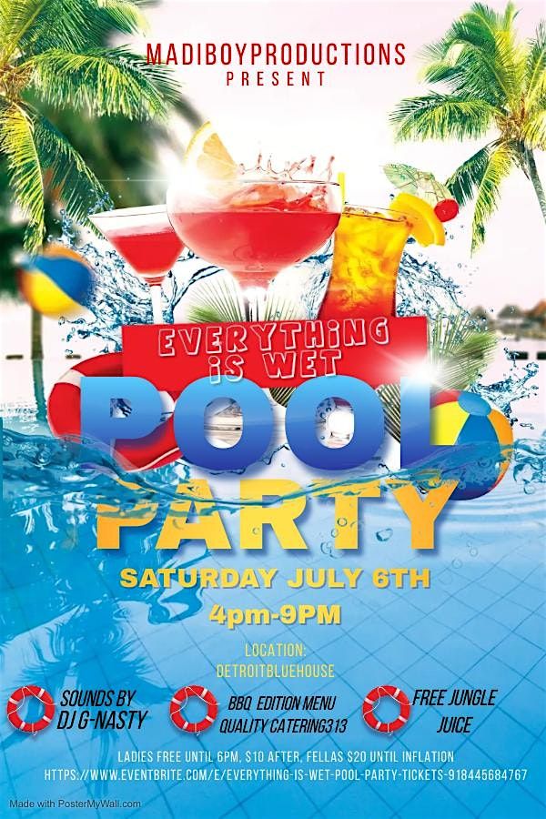 "EVERYTHING IS WET" POOL PARTY