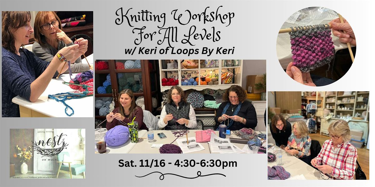 Knitting Workshop For All Levels w\/ Keri of Loops by Keri