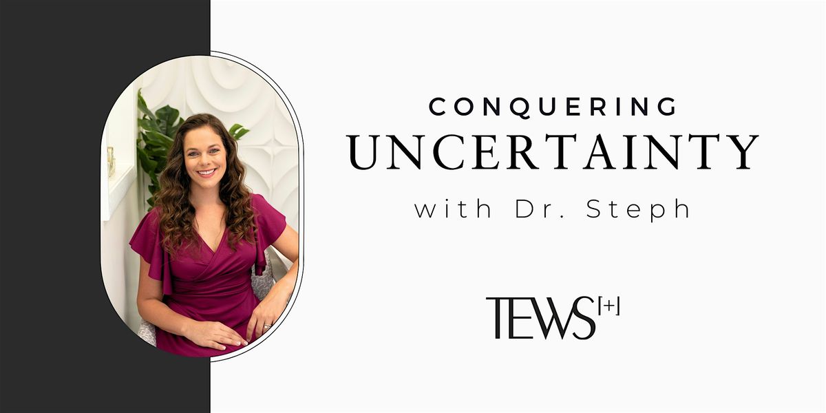 Conquering Uncertainty:  A TEWS Leadership Event