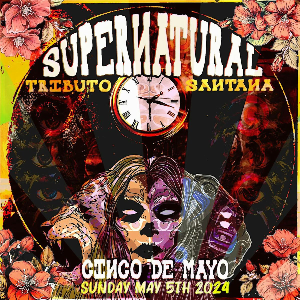 Cinco de Mayo 2024 with Supernatural  + Special Guests Juneyt & The Divines