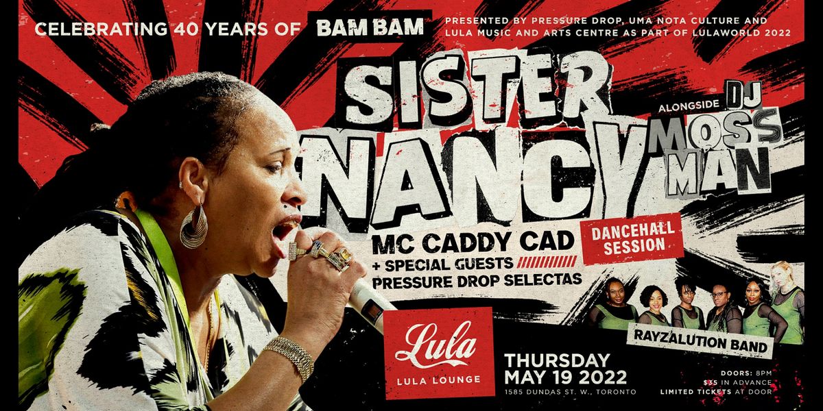 Sister Nancy, DJ Moss Man, Rayzalution, & guests - 40 yrs of 'Bam Bam'