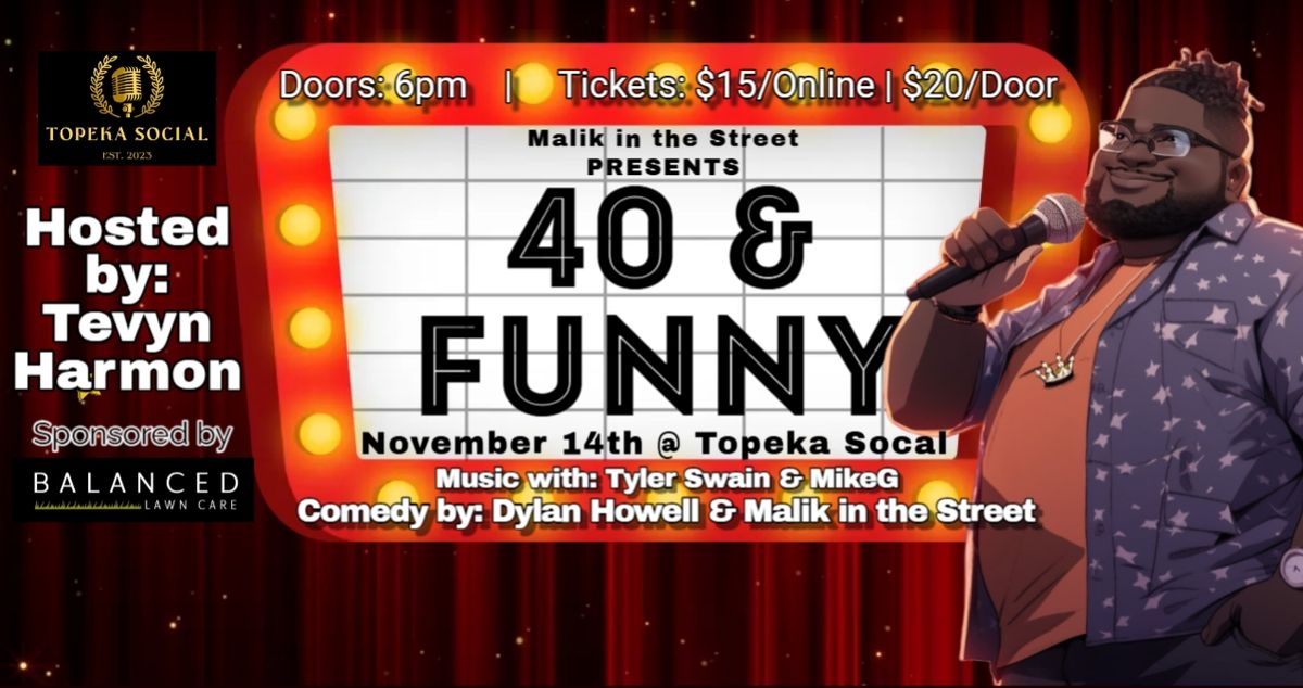 Malik in the Street Presents: 40 & FUNNY