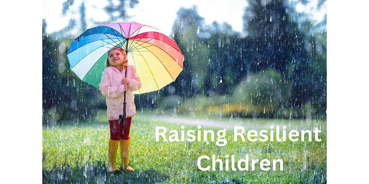 Raising Resilient Children Seminar