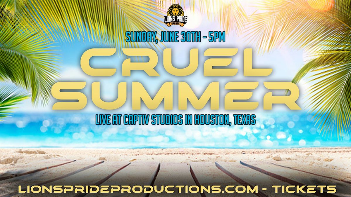 CRUEL SUMMER presented by Lions Pride Sports