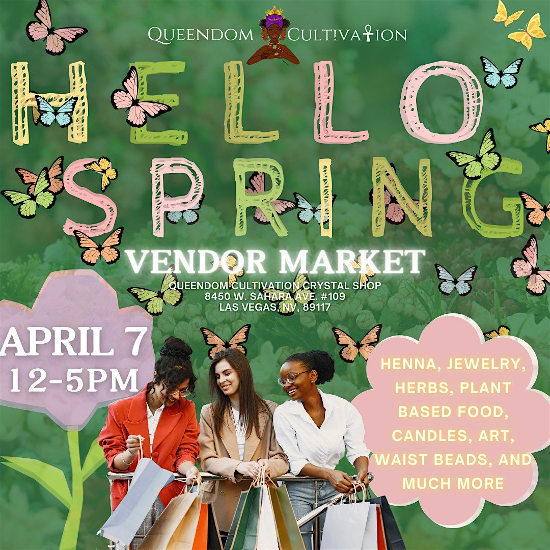 Queendom Cultivation: Hello Spring Vendor Market