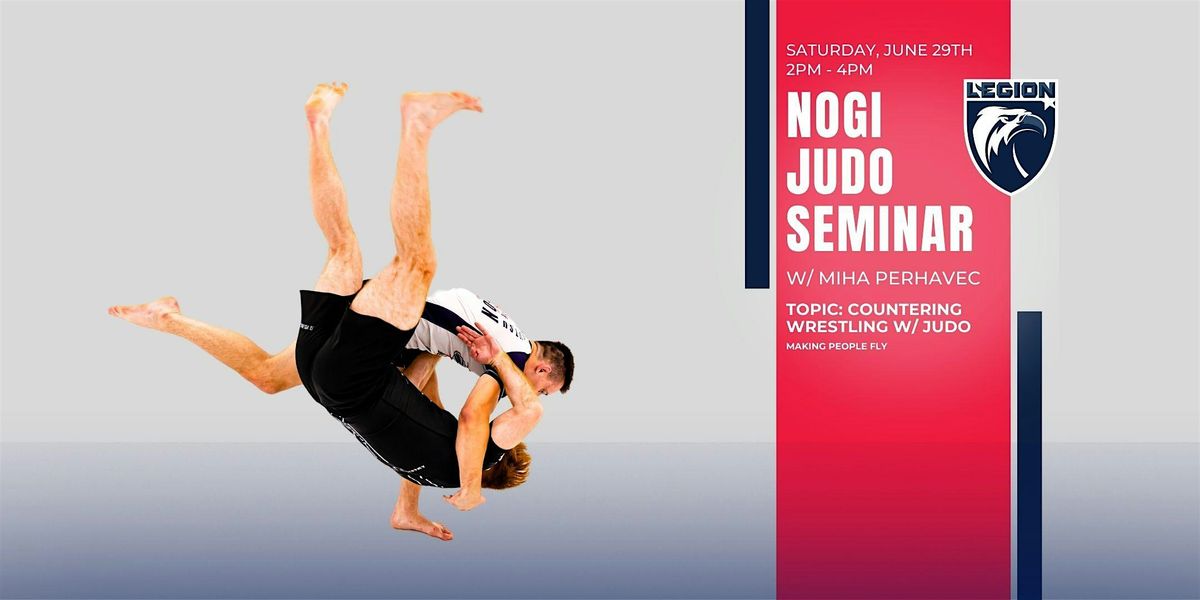 Nogi Judo Seminar w\/ Miha Perhavec (Countering Wrestling With Judo)