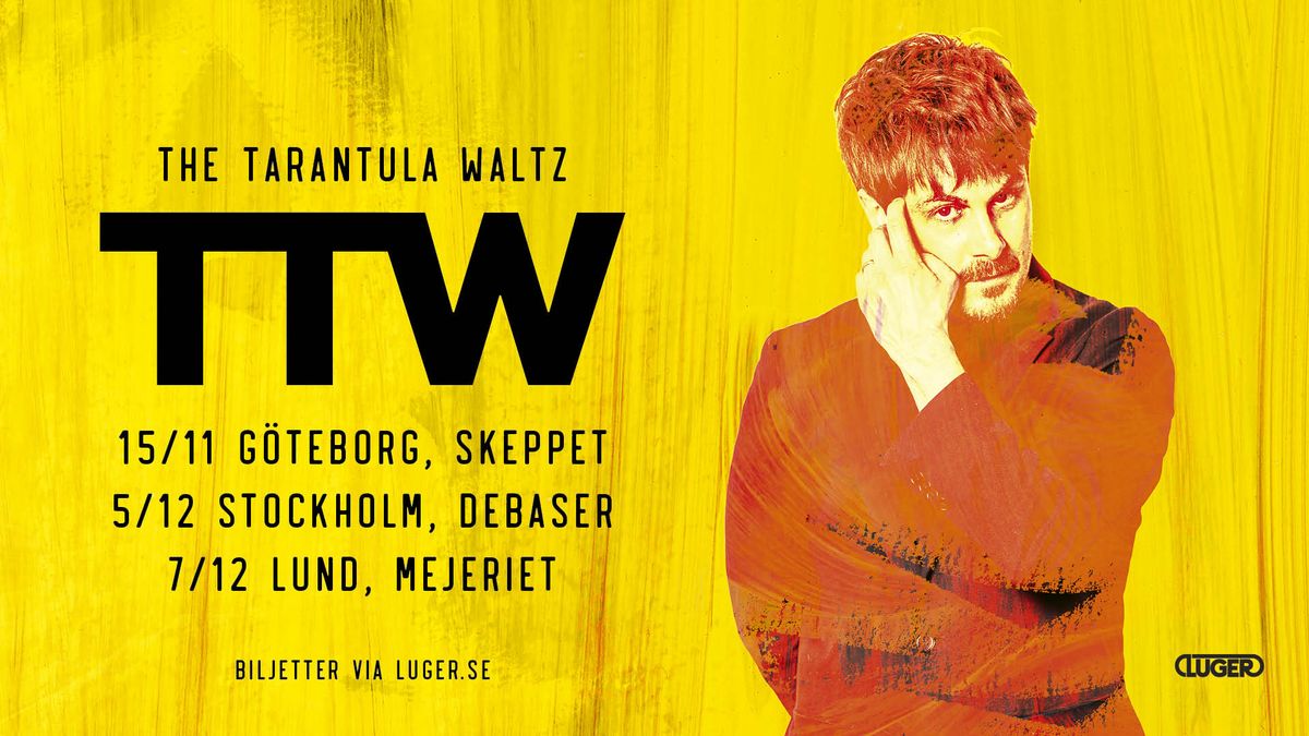 The Tarantula Waltz | Support: P\u00e4r Hagstr\u00f6m & Charlatans of Love