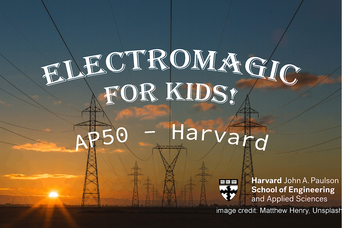 ElectroMagic at Harvard for kids!