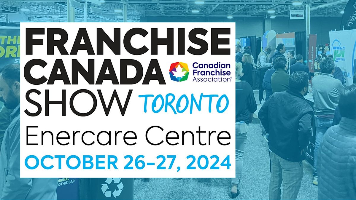 Franchise Canada Show Toronto - Fall  2024