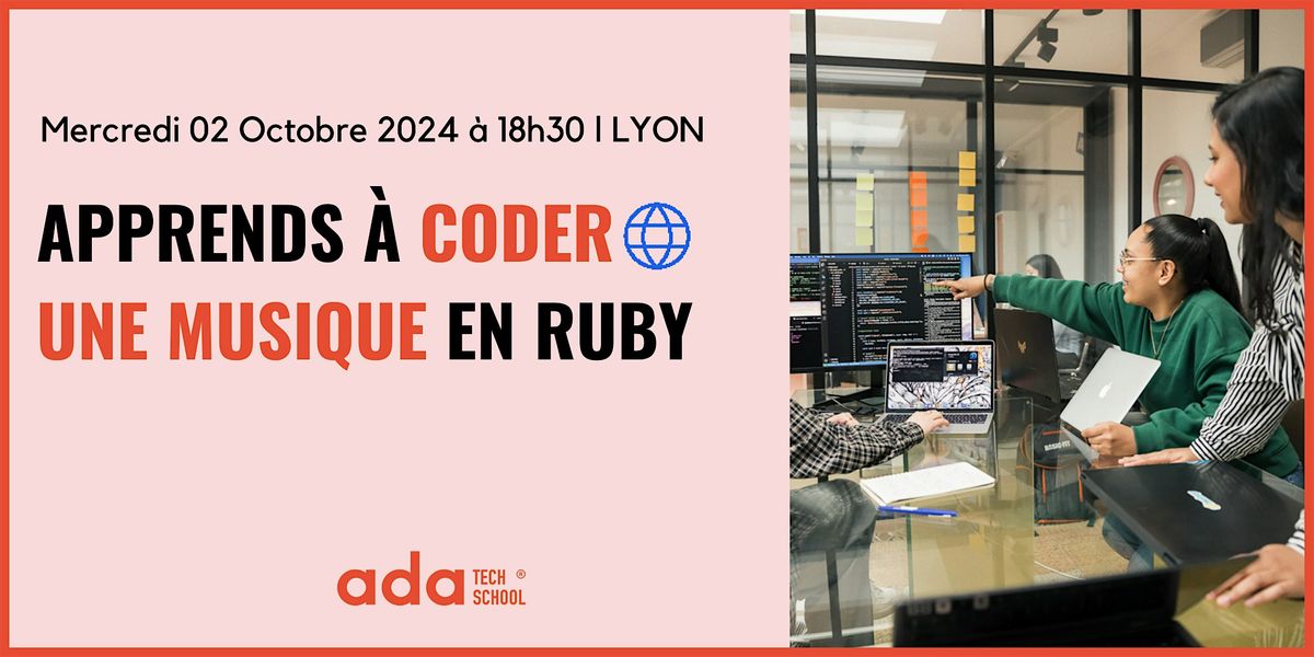 Apprends \u00e0 coder de la musique en Ruby - 02\/10 - Lyon