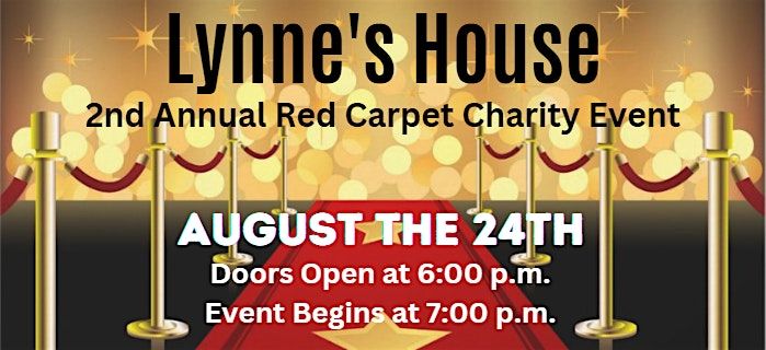 Lynne's House 2nd  Annual Red Carpet Charity Event