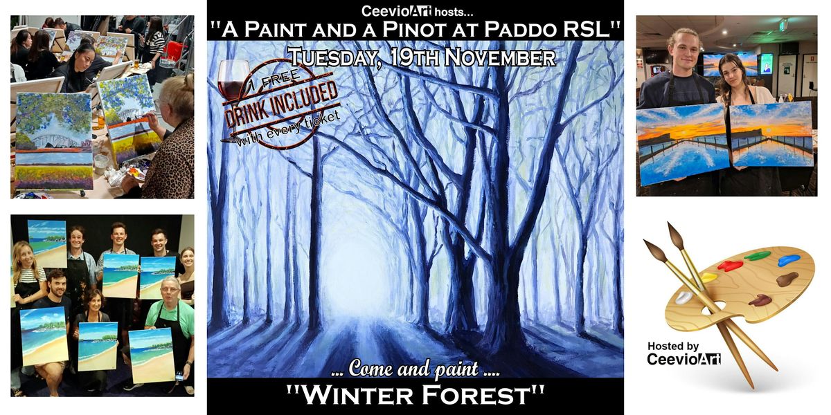 A Paint and a Pinot at Paddo RSL. "Winter Forest". Paint and Sip!