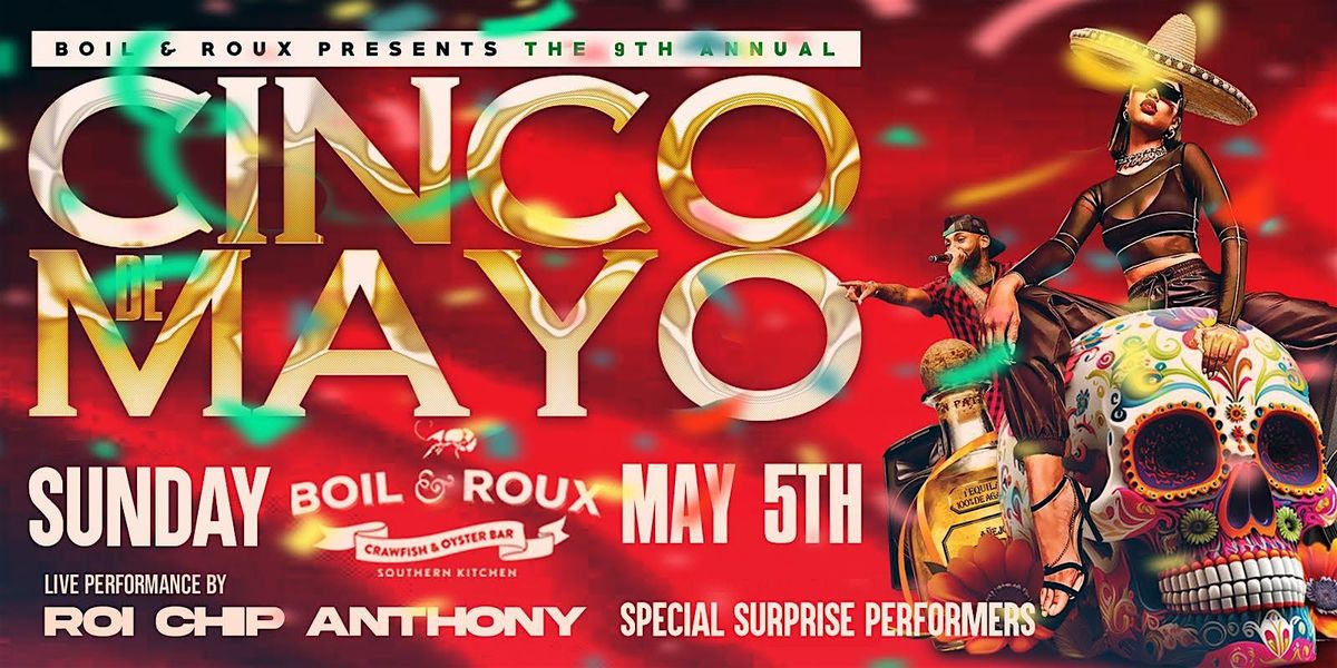 The 9th Annual Cinco De Mayo Roi  Anthony Hosted by Rude Jude and Friends!