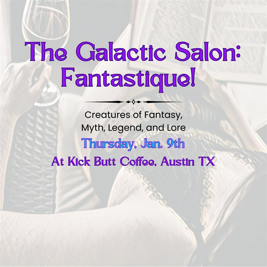 The Galactic Salon: Fantastique!