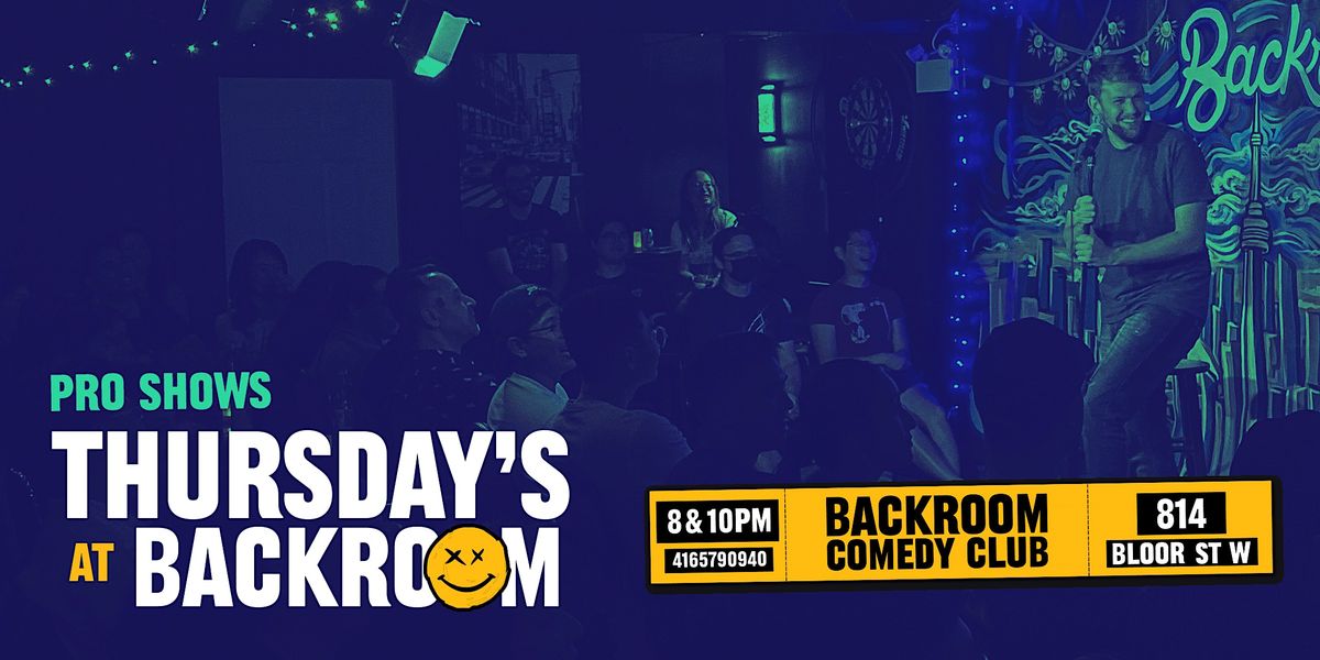 Thursday's @ Backroom Comedy Club | Toronto's Best Comedy Show