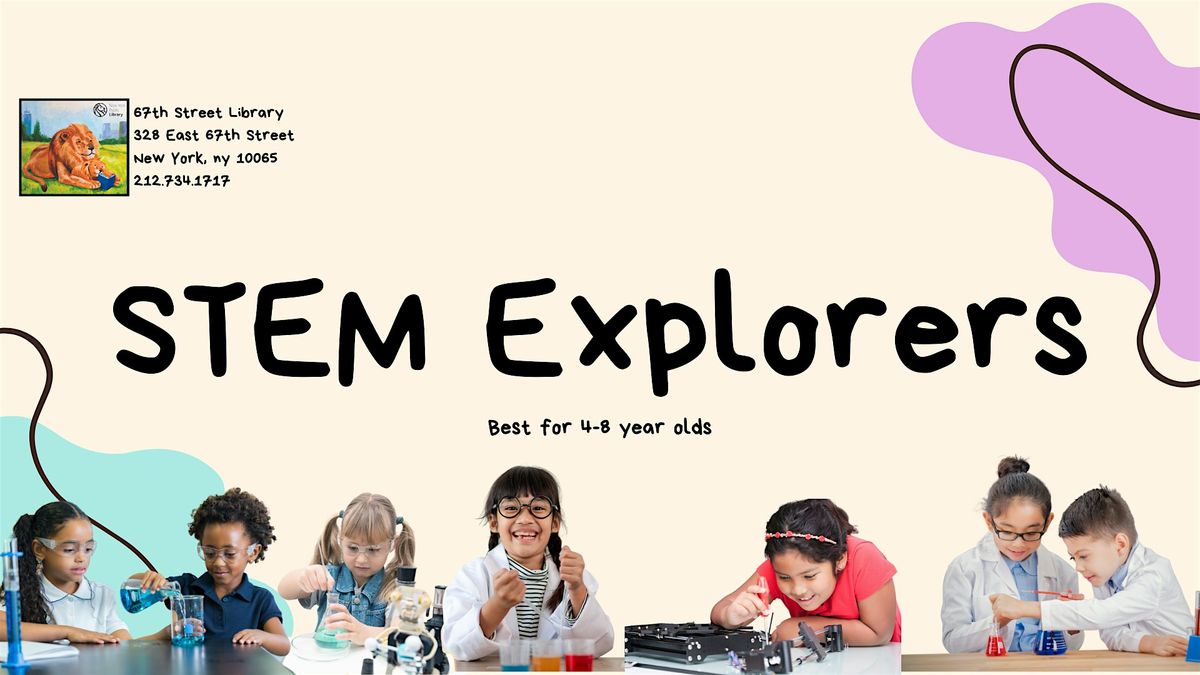 STEM Explorers at 67th Street Library