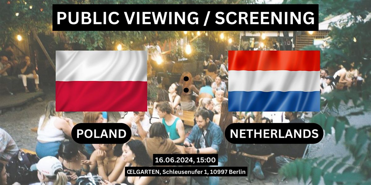 Public Viewing\/Screening: Poland vs. Netherlands