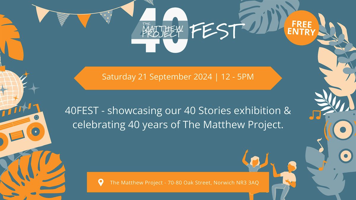 40FEST - Showcasing our 40 Stories exhibition & celebrating 40 years!