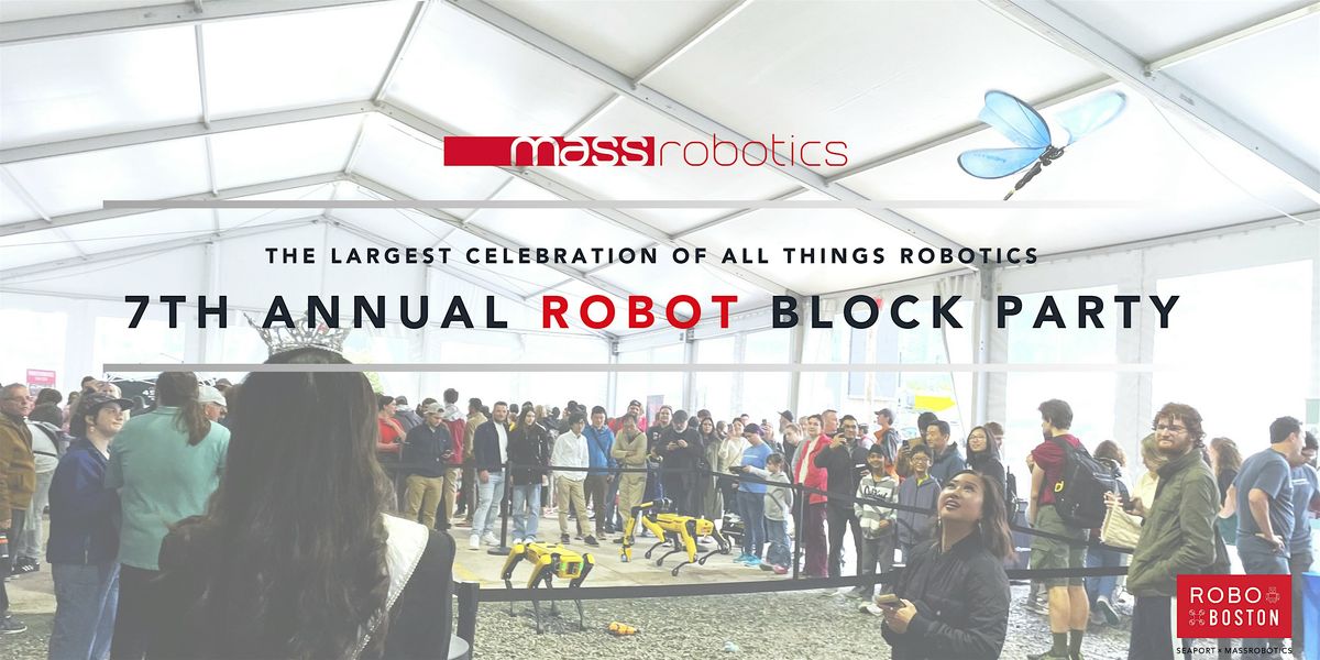 RoboBoston: 7th Annual Robot Block Party !