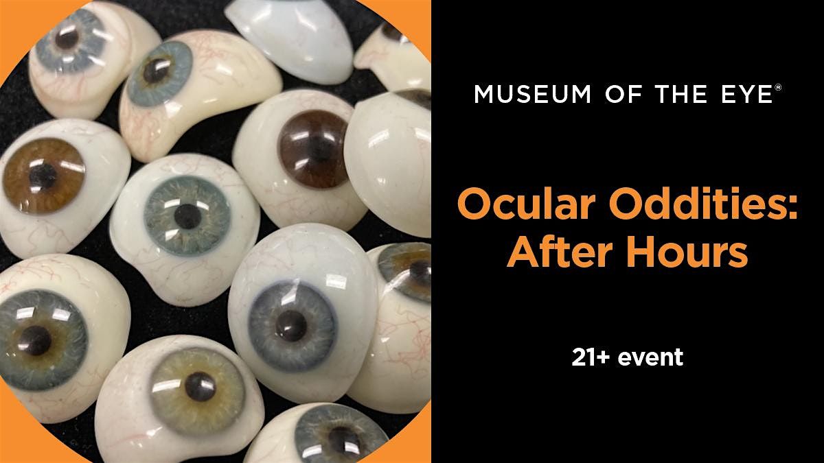 Ocular Oddities: After Hours at the Museum of the Eye