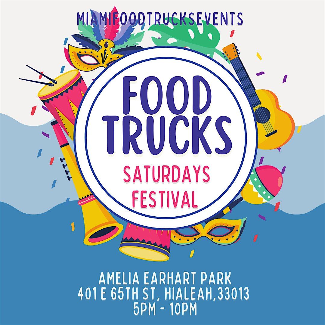Food Trucks Saturdays At Amelia Earhart Park