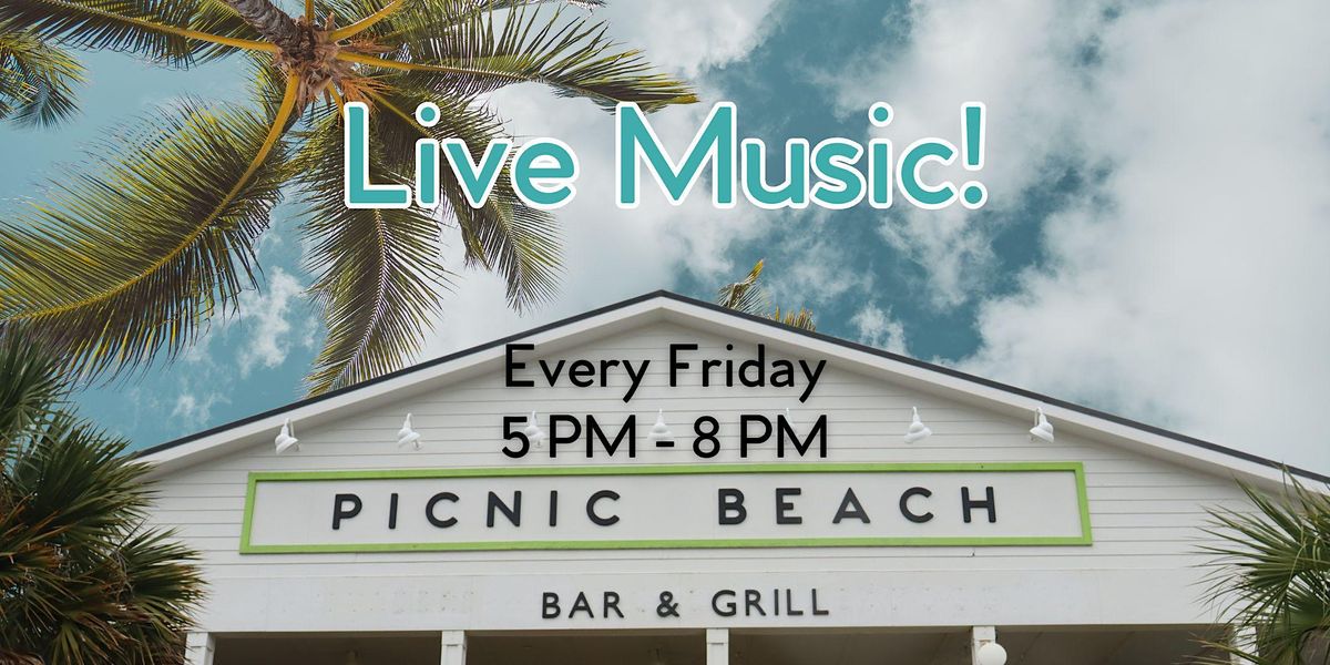 Live Music Every Friday - Picnic Beach