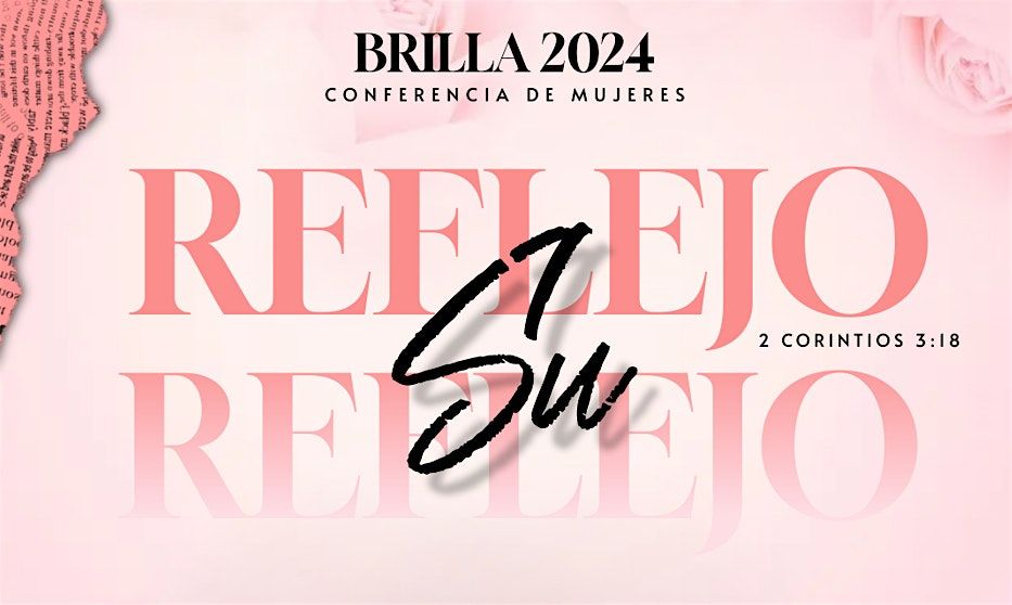 Conferencia de Mujeres BRILLA "Su Reflejo"