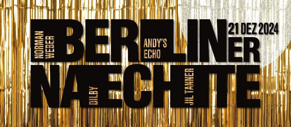 BERLINER NAECHTE w\/ Andy\u2019s Echo \/Jil Tanner \/ Norman Weber \/ Dilby