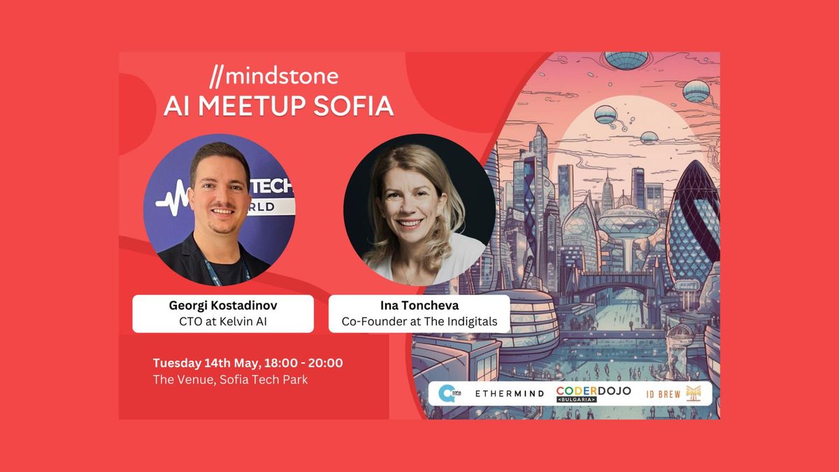 Mindstone Sofia AI Meetup - 14 May 2024