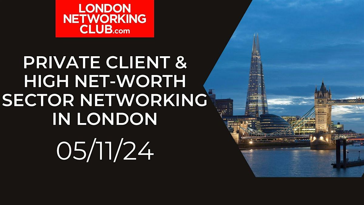 Private Client and High Net Worth Sector Networking in London