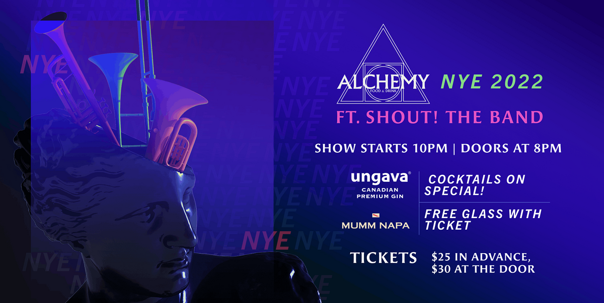 NYE 2022 @ Alchemy Food & Drink Ft. Shout! The Band