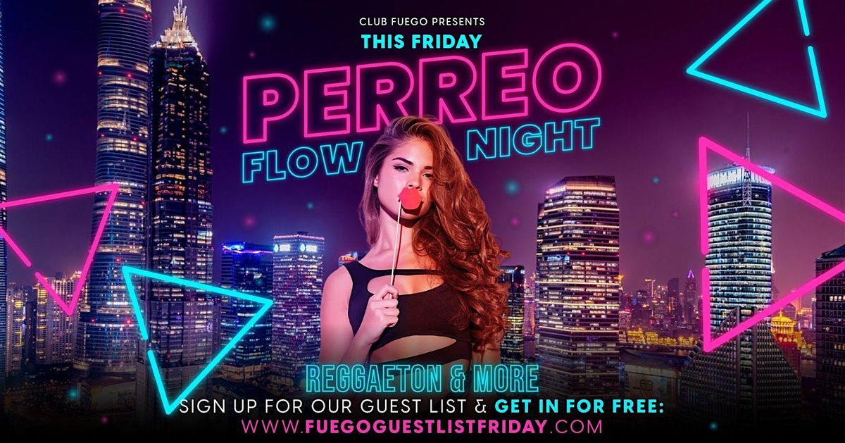 Este Viernes \u2022 Perreo Flow @ Club Fuego \u2022 Free guest list