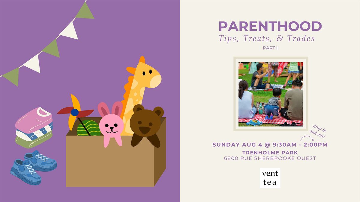 Parenthood: Tips, Treats, & Trades II