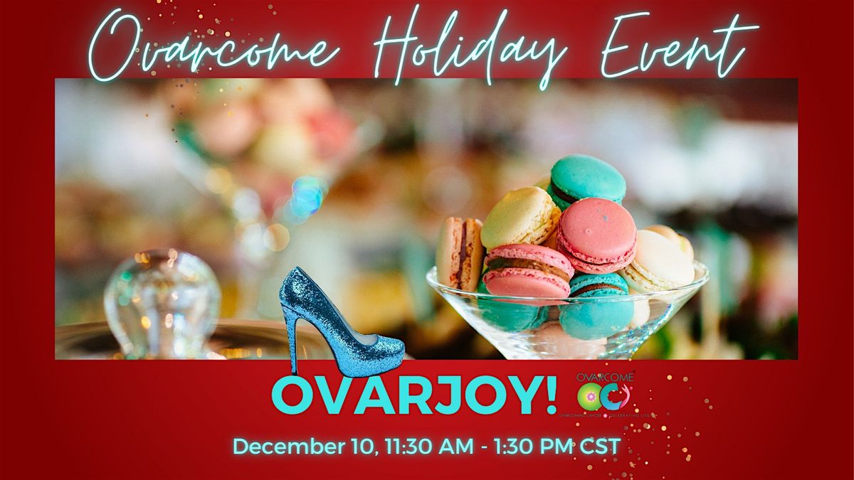 OvarJOY! Holidays with Hope & Ovarcoming