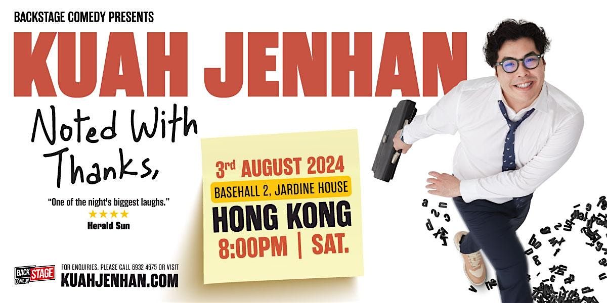 Backstage Comedy Presents Kuah Jenhan: Noted With Thanks