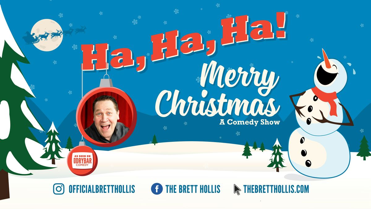 MERRY CHRISTMAS COMEDY SHOW STARRING BRETT HOLLIS!