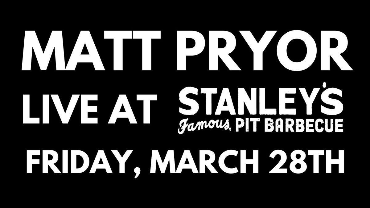 Matt Pryor \ud83d\udd25 Live at Stanley\u2019s! 