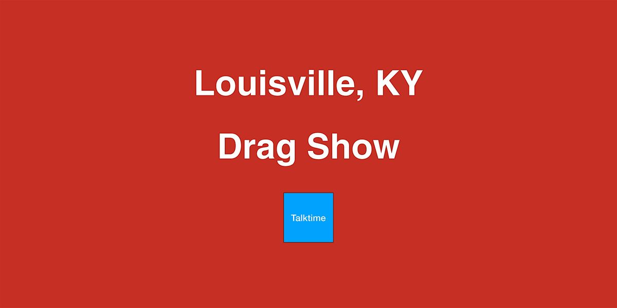 Drag Show - Louisville