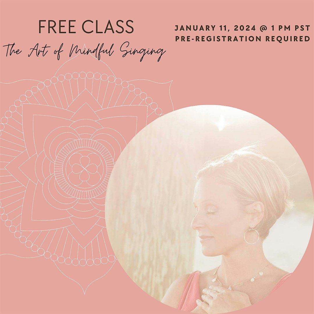 FREE Class - The Art of Mindful Singing (On Zoom)