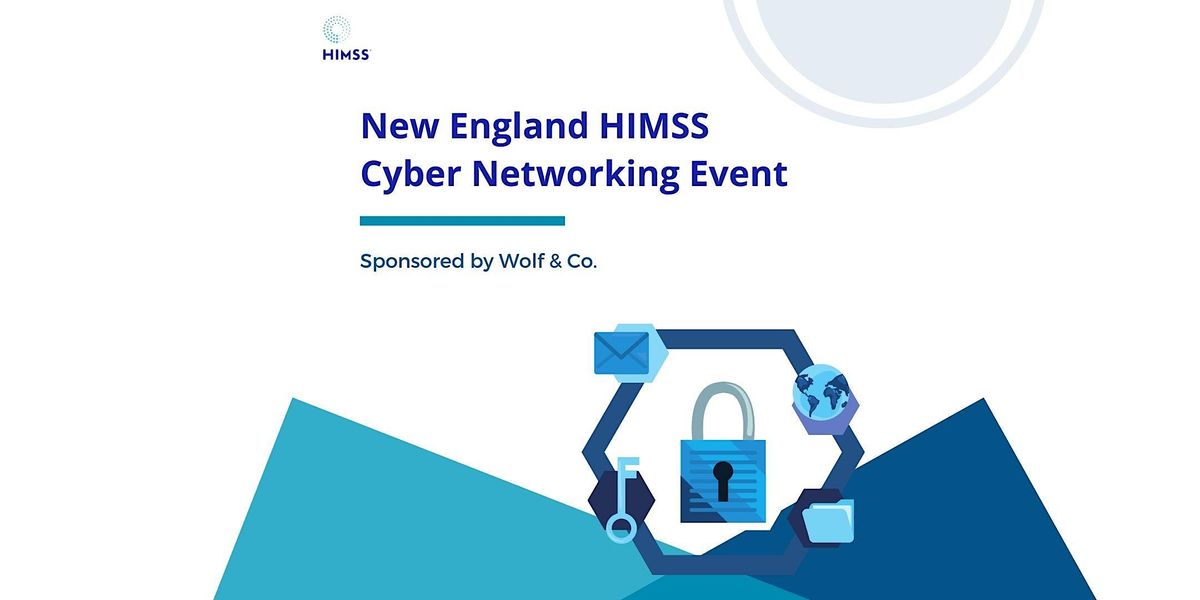 New England HIMSS Cyber Networking Event Sponsored by Wolf & Co