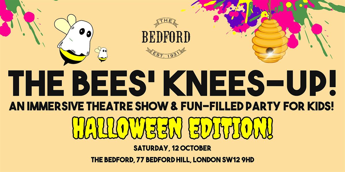 The Bees' Knees-Up! Halloween Edition!