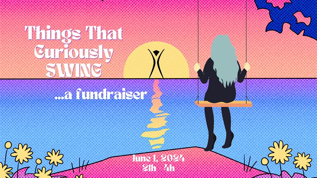 Things That Curiously Swing... a Fundraiser!