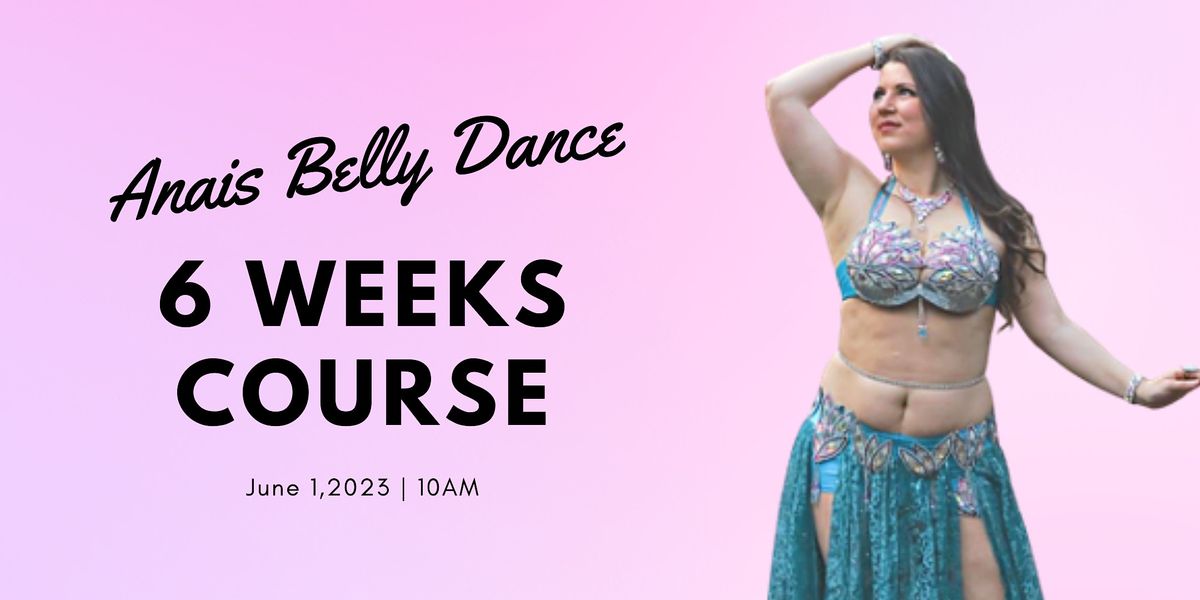 Anais Belly Dance 6 Week Course