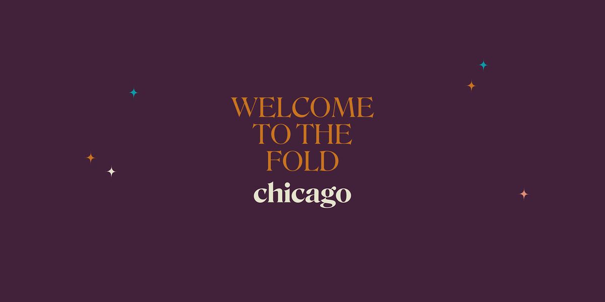 Welcome to the Fold: Chicago